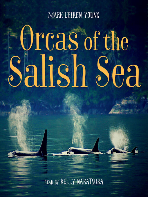 Title details for Orcas of the Salish Sea by Mark Leiren-Young - Available